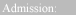 Admission: