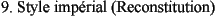 Style impérial (Reconstitution)